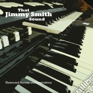 Jimmy Smith - That Jimmy Smith Sound cd musicale di Smith , Jimmy