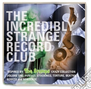 Incredibly Strange Record Club / Various cd musicale