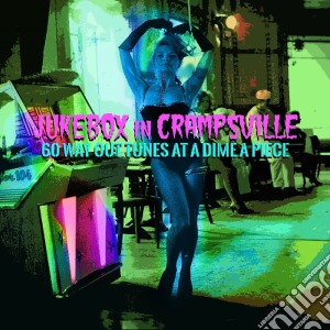 Jukebox In Crampsville: 60 Way Out Tunes At A Dime A Piece / Various (2 Cd) cd musicale di Artisti Vari