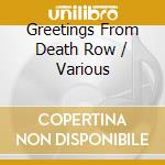 Greetings From Death Row / Various cd musicale