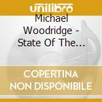 Michael Woodridge - State Of The Art Wur cd musicale di Michael Woodridge