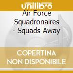 Air Force Squadronaires - Squads Away cd