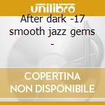 After dark -17 smooth jazz gems - cd
