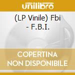 (LP Vinile) Fbi - F.B.I. lp vinile