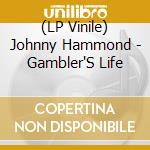 (LP Vinile) Johnny Hammond - Gambler'S Life vinile