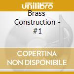 Brass Construction - #1 cd musicale di Brothers Brass