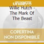 Willie Hutch - The Mark Of The Beast cd
