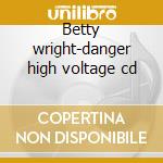 Betty wright-danger high voltage cd cd
