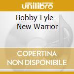 Bobby Lyle - New Warrior cd musicale di Lyle Bobby