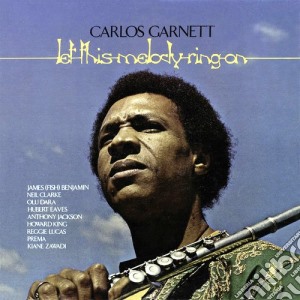 Carlos Garnett - Let This Melody Ring cd musicale di Garnett Carlos