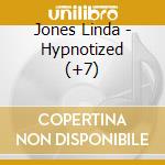Jones Linda - Hypnotized (+7) cd