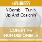 N'Dambi - Tunin' Up And Cosignin' cd