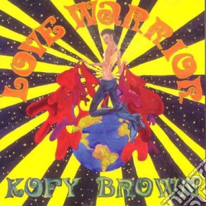 Kofi Brown - Love Warrior cd musicale di BROWN KOFY