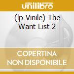 (lp Vinile) The Want List 2 cd