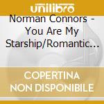 Norman Connors - You Are My Starship/Romantic Journey cd
