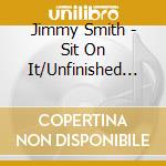 Jimmy Smith - Sit On It/Unfinished Business cd