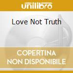 Love Not Truth