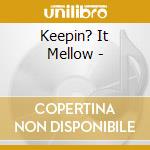 Keepin? It Mellow - cd