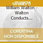 William Walton - Walton Conducts Walton: Troilus And Cressida Etc. cd