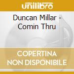 Duncan Millar - Comin Thru cd musicale di Duncan Millar