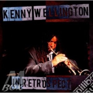 Kenny Wellington - In Retrospect cd musicale di Kenny Wellington