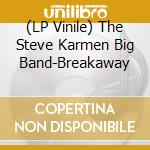(LP Vinile) The Steve Karmen Big Band-Breakaway vinile
