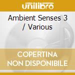 Ambient Senses 3 / Various cd