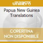 Papua New Guinea Translations cd