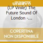 (LP Vinile) The Future Sound Of London - Archived 8 vinile