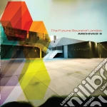 Future Sound Of London (The) - Archived 8 cd