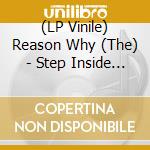 (LP Vinile) Reason Why (The) - Step Inside My World/So Long Letter vinile