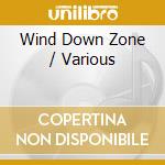 Wind Down Zone / Various cd
