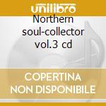 Northern soul-collector vol.3 cd cd