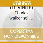 (LP VINILE) Charles walker-still can't get...7' cd