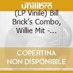 (LP Vinile) Bill Brick's Combo, Willie Mit - Champion (Pt1)/Little Qu (7') vinile