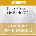 Bruce Cloud - My Bock (7') cd