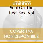 Soul On The Real Side Vol 4 cd musicale di Outta Sight