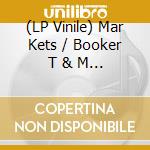 (LP Vinile) Mar Kets / Booker T & M Gs - Green Onions / Balboa Blue lp vinile di Mar Kets / Booker T & M Gs