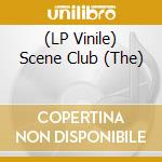 (LP Vinile) Scene Club (The) vinile