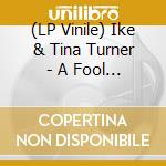 (LP Vinile) Ike & Tina Turner - A Fool In Love (7') vinile