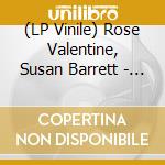 (LP Vinile) Rose Valentine, Susan Barrett - I'Ve Gotta Know Right Now/What's It Gonna Be (7