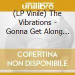 (LP Vinile) The Vibrations - Gonna Get Along Without You Now/'Cause You'Re Mine (7') vinile