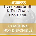 Huey Piano Smith & The Clowns - Don'T You Just Know It (7