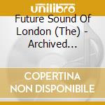 Future Sound Of London (The) - Archived Environmental Views