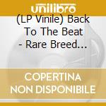 (LP Vinile) Back To The Beat - Rare Breed Rhythm & Soul 1956-62 lp vinile di Back To The Beat
