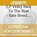 (LP Vinile) Back To The Beat - Rare Breed Rhythm & Soul 1956-62 vinile
