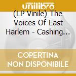 (LP Vinile) The Voices Of East Harlem - Cashing In/Take A Stand (7