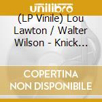 (LP Vinile) Lou Lawton / Walter Wilson - Knick Knack Paddy Wack / Love Keeps Me Crying (7