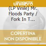 (LP Vinile) Mr. Floods Party / Fork In T - Compared To What / Can'T Tu (7') vinile