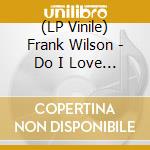 (LP Vinile) Frank Wilson - Do I Love You/Sweeter As (7')